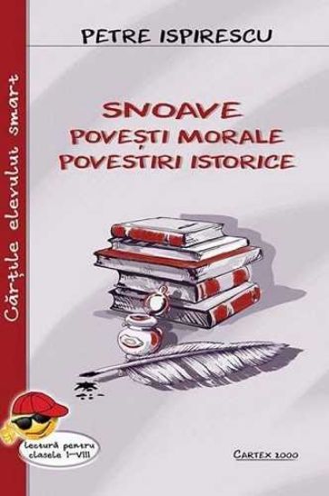 Poza cu Snoave. Povesti morale. Povestiri istorice-Petre Ispirescu