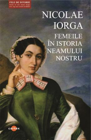 Poza cu Femeile in istoria neamului nostru-Nicolae Iorga