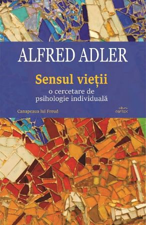 Poza cu Sensul vietii. O cercetare de psihologie individuala-Alfred Adler