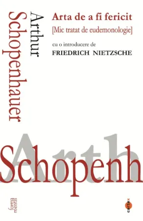 Poza cu Arta de a fi fericit. Mic tratat de eudemonologie-Arthur Schopenhauer