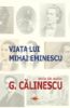 Poza cu Viata lui Mihai Eminescu-George Calinescu