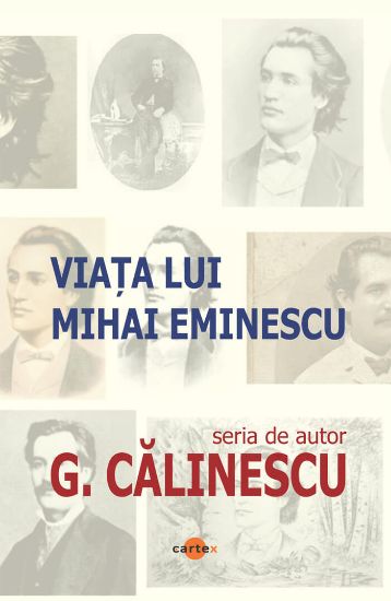 Poza cu Viata lui Mihai Eminescu-George Calinescu