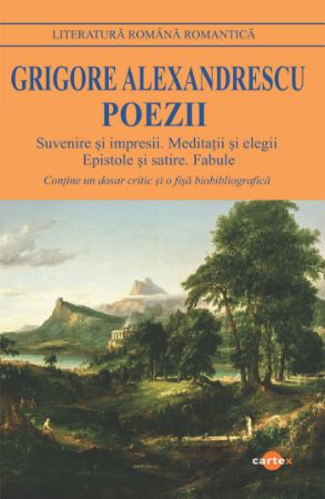 Poza cu Poezii. Suvenire si impresii. Meditatii si elegii. Epistole si satire. Fabule – Grigore Alexandrescu