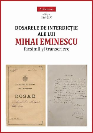 Poza cu Dosarele de interdictie ale lui Mihai Eminescu - facsimil si transcriere