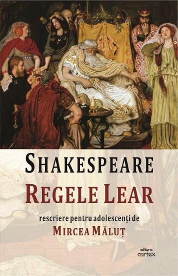 Poza cu Regele Lear-William Shakespeare.Rescriere pentru adolescenti de Mircea Malut