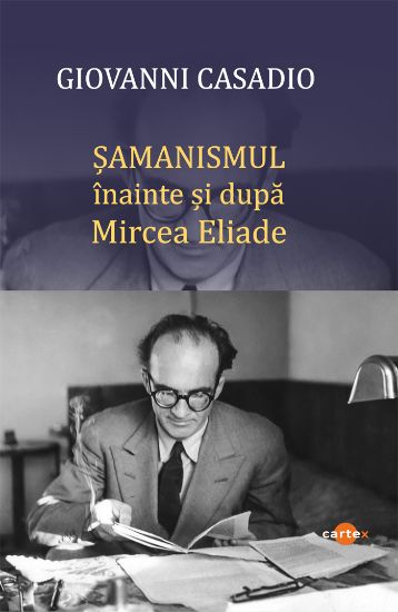 Poza cu Samanismul inainte si dupa Mircea Eliade